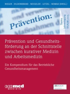 cover image of Prävention und Gesundheitsförderung an der Schnittstelle zwischen kurativer Medizin und Arbeitsmedizin
